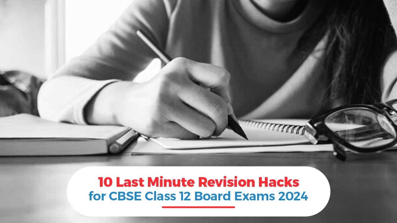 10 Last Minute Revision Hack for CBSE Class 12 Boards 2024.jpg